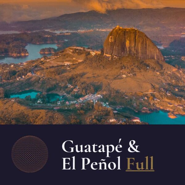 Guatapé & El Peñol Full